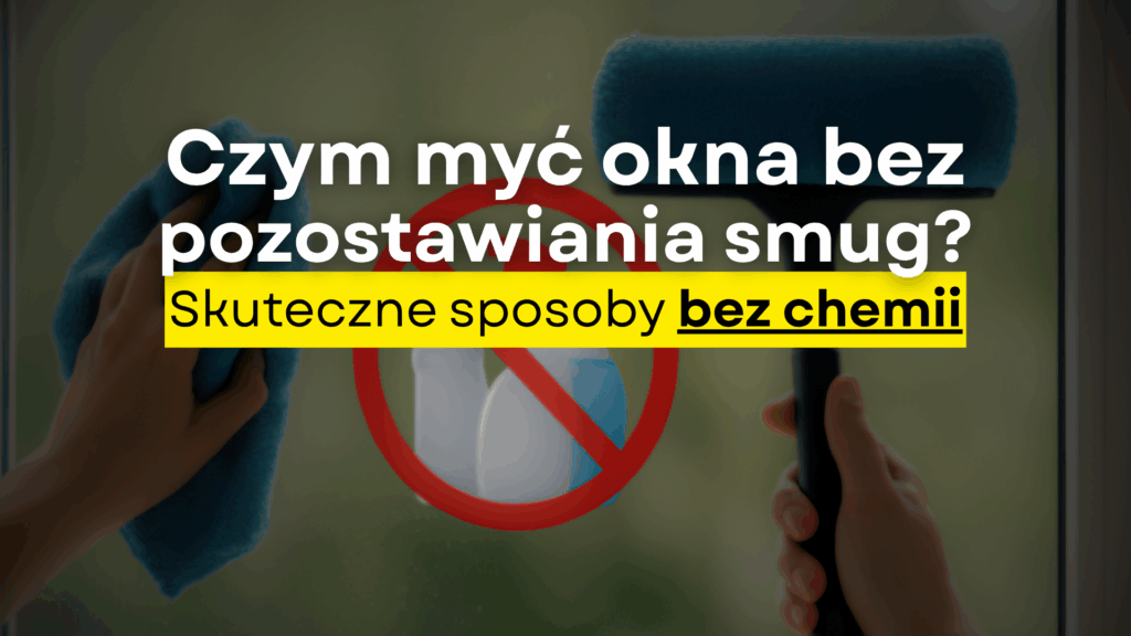 Czym myć okna bez pozostawiania smug