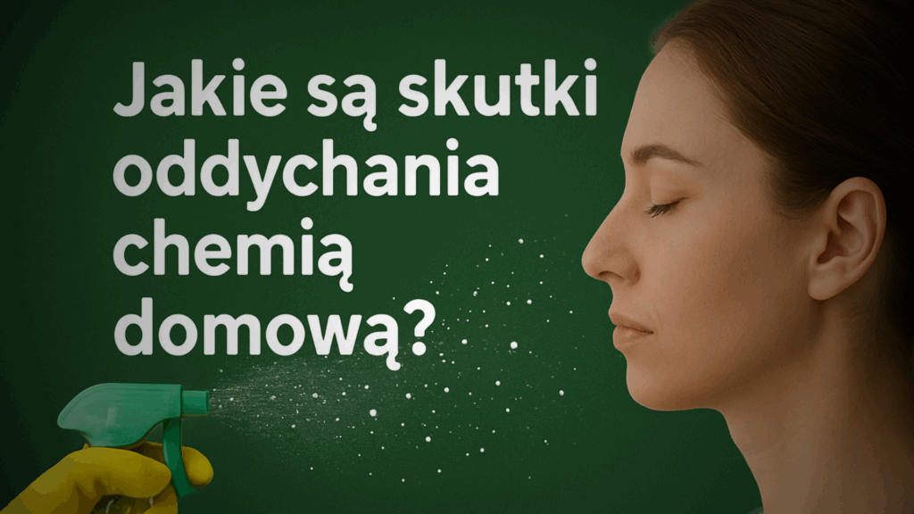 jakie są skutki oddychania chemią domową?
